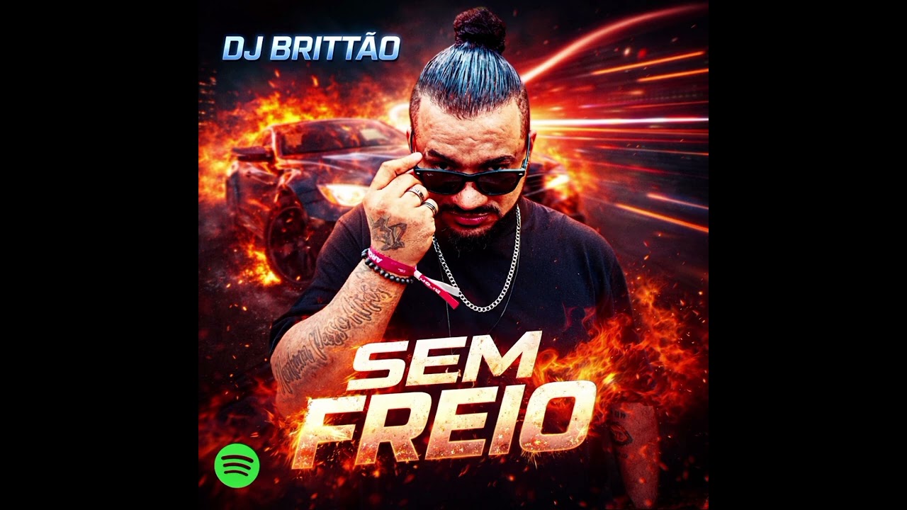 🎶🔥 SEM FREIO – DJ BRITTÃOEssa música é minha história