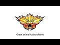 Great animal kaiser | 百獣大戦グレートアニマルカイザー op/bgm