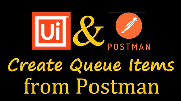 Postman + UiPath: The Ultimate Queue Management Solution