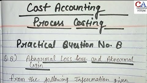 Process Costing | Cost Accounting BBA & Bcom | Process Costing Practical Ques.8
