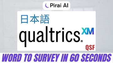Convert Japanese Word Docs to Qualtrics QSF Format Instantly with Pirai AI | No Manual Work