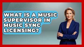 What Is A Music Supervisor In Music Sync Licensing? - Music Producer Mastery
