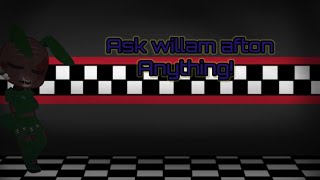 Ask william afton anything! [Afton family qna]