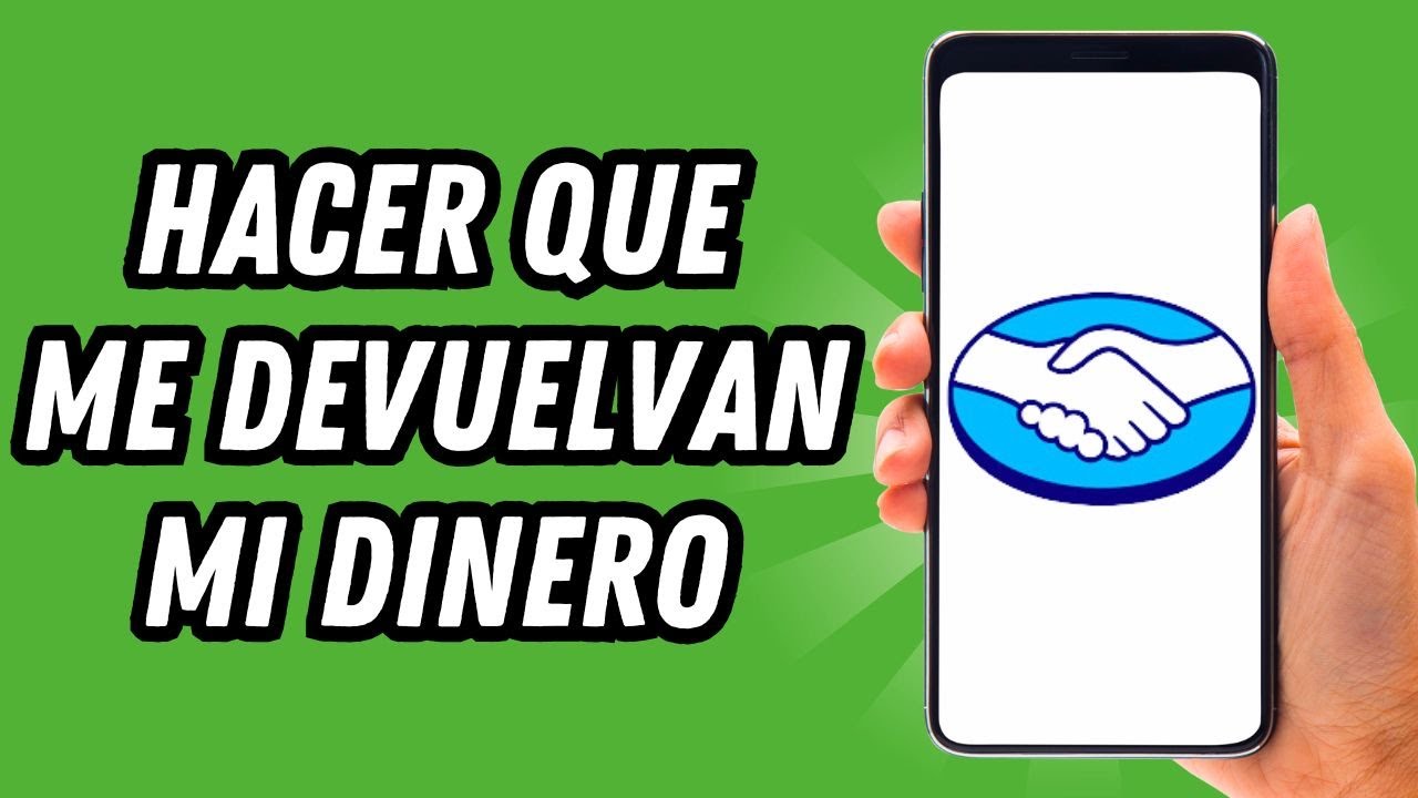 Como hacer que me devuelvan mi dinero en Mercadopago (GUÍA COMPLETA ...