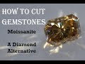 How To Cut Gemstones - Moissanite A Diamond Alternative