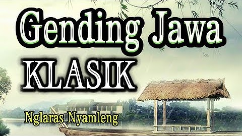 GENDING JAWA KLASIK NGLARAS NYAMLENG KAGEM JAMPI SAYAH