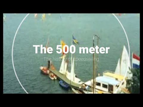 The 500 meter, de historie van het snelheidszeilen deel 1