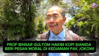 PROF. BINSAR GULTOM HAKIM KOPI SIANIDA GIVES A MORAL MESSAGE AT PAK JOKOWI'S RESIGNATION
