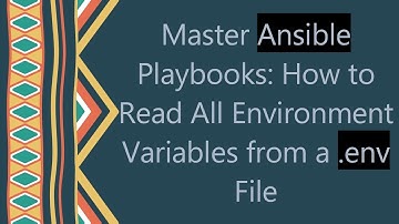 Master Ansible Playbooks: How to Read All Environment Variables from a .env File