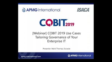 Webinar - COBIT 2019 Use Cases: Tailoring Governance of Your Enterprise IT