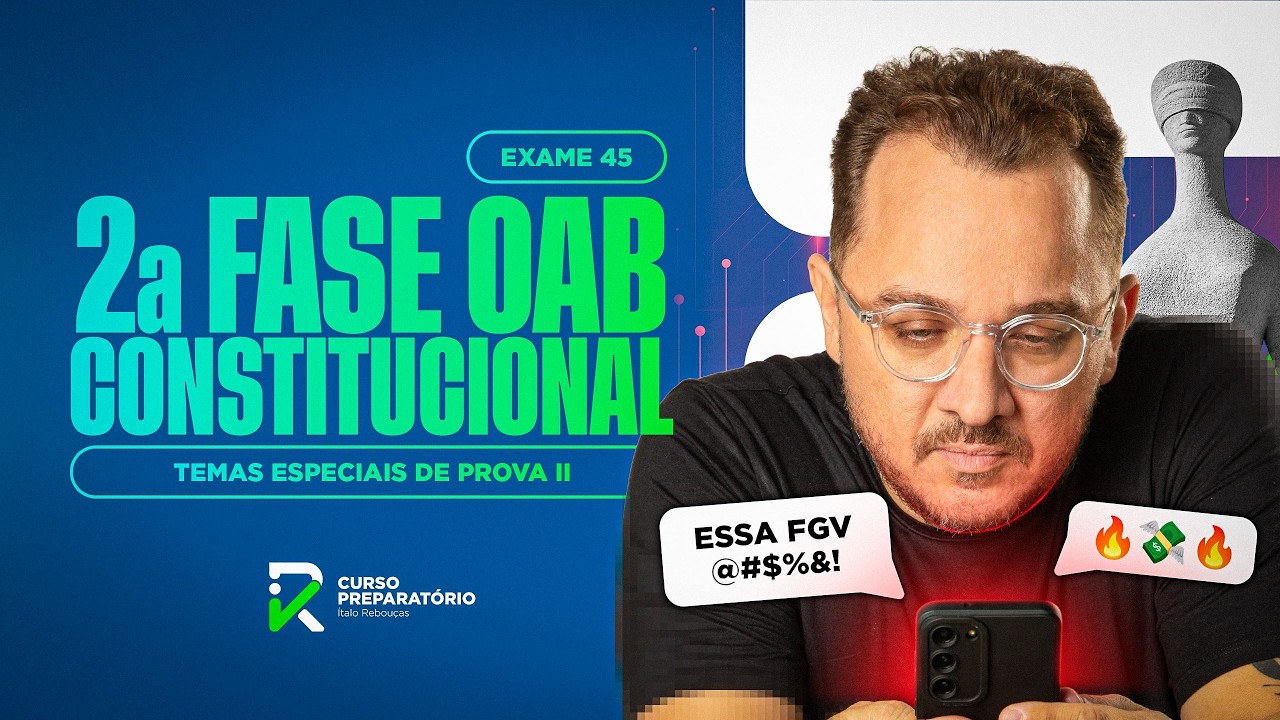 2a fase OAB Constitucional - TEMAS ESPECIAIS DE PROVA II