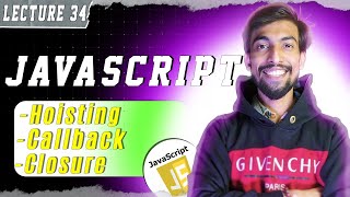 LEC 34 | What is Hoisting ? | Callback & Closures | JavaScript | @thecodethread