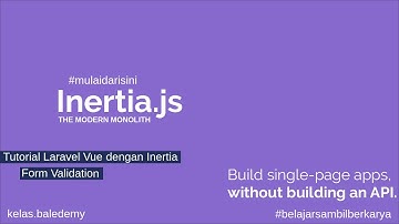 Tutorial Laravel Vuejs dengan Inertia #19 - Validation