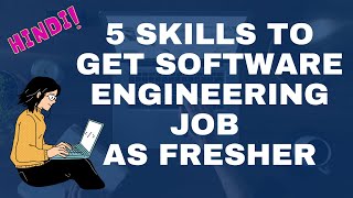 5 Skills to get Software Engineering job as Fresher