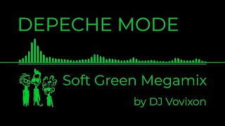 Depeche Mode - Soft Green Megamix by DJ Vovixon (2022)