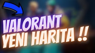 VALORANT YENİ HARİTA GELİYOR İLK TANITIM GELDİ !!