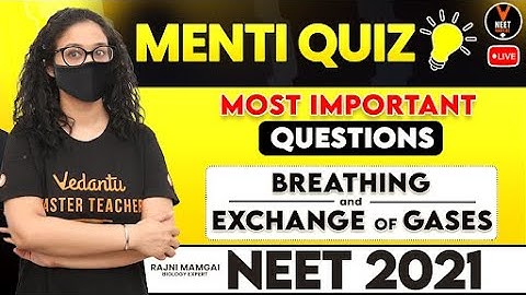 Breathing and Exchange of Gases [Most Important NEET Questions & Menti Quiz] | Biology For NEET 2021