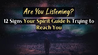 12 Signs Your Spirit Guide Is Trying to Reach You | Universe Message | @Twinflames1111