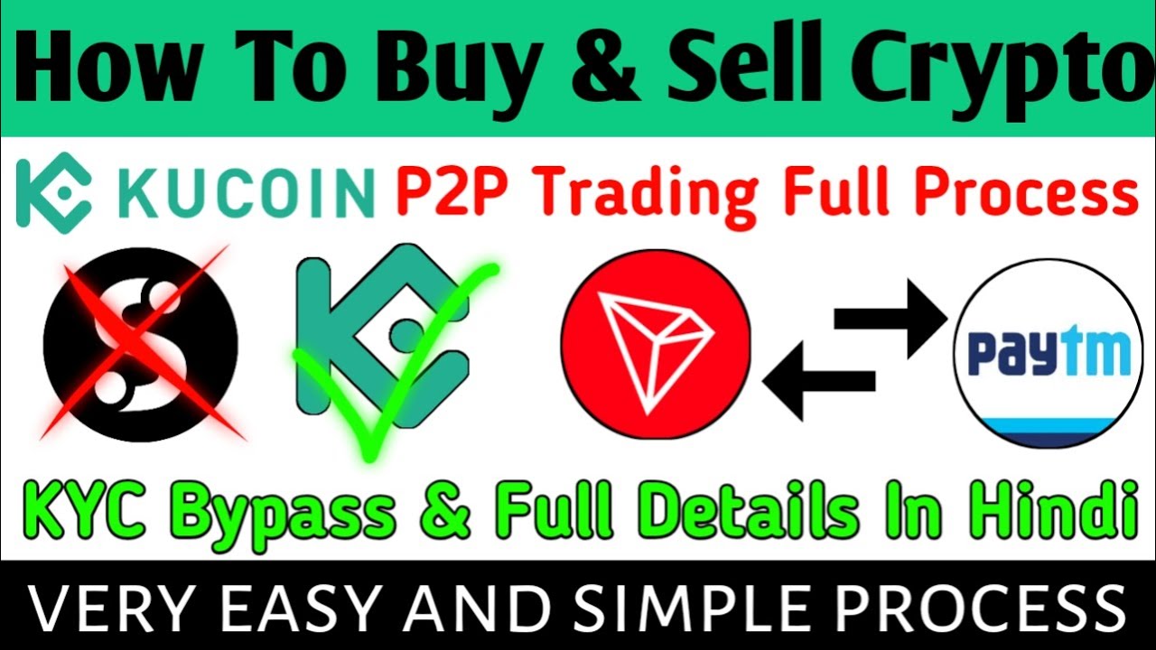 How To Buy & Sell Crypto For Paytm Cash On Kucoin Kucoin Tutorial Full Trading Process In