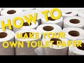 How To Make Your Own Toilet Paper