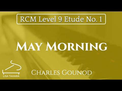 May Morning by Charles Gounod (RCM Level 9 Etude - 2015 Piano Celebration Series)