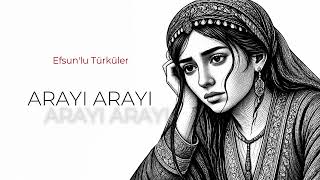 Arayı Arayı - Efsunlu Türküler