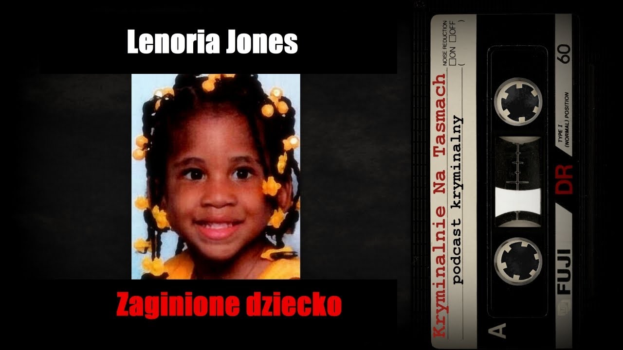 Gdzie jest Lenoria Jones? - podcast || Kryminalnie Na Taśmach