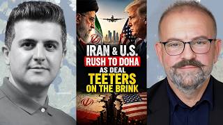 Elijah Magnier: Iran & U.S. Rush to Doha as Deal Teeters on the Brink