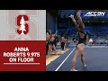 Stanford's Anna Roberts' Near-Perfect 9.975 On Floor