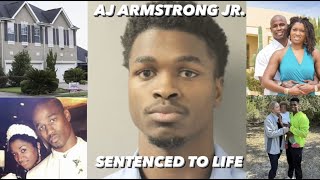 AJ ARMSTRONG SENTENCED TO LIFE FOR UNALIVING HIS PARENTS | THE CASE OF DAWN & ANTONIO ARMSTRONG |