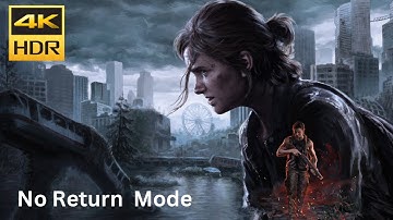 The Last of Us Part II Remastered - NO RETURN [ABBY] [PS5] [4K HDR]