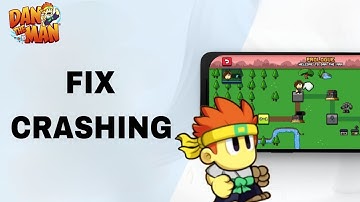 How To Fix And Solve Crashing On Dan The Man App | Final Solution
