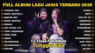 FULL ALBUM TUNGGAL EKA - LA TASYA FEAT NAYLA FARDILA - PLAYLIST LAGU JAWA TERPOPULER 2026