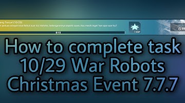 How to complete task 10/29 War Robots Christmas Event 7.7.7 2021