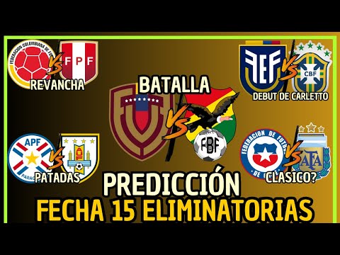 FECHA 15 ELIMINATORIAS SUDAMERICANAS 2026 /PREDICCIÓN Y ANÁLISIS 🇦🇷🇧🇷🇨🇴🇵🇪🇵🇾🇪🇨🇧🇴🇺🇾🇻🇪🇨🇱