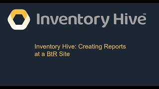 Inventory Hive: Creating Reports at a BtR Site