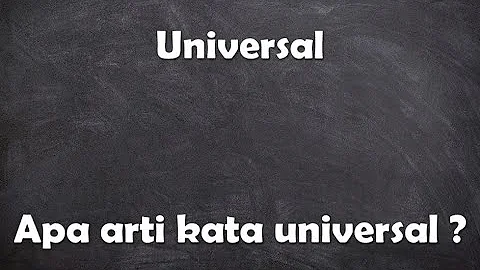 Apa yang dimaksud dengan universal dan contohnya?