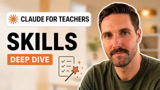 Claude For Teachers: Skills Deep Dive