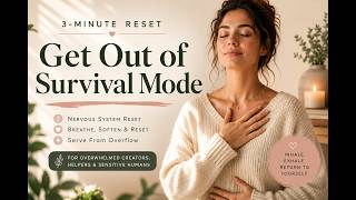 3 Minutes to Get Out of Survival Mode | Nervous System Reset