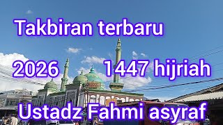 Takbiran terbaru 2026 ustadz Fahmi asyraf 