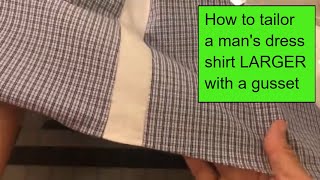 Exclusive How to tailor a mans dress shirt LARGER using a gusset. Details