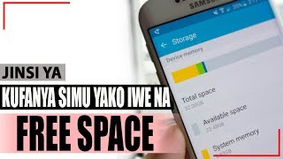 Jinsi Ya Kupata Free Space (Nafasi) Katika Simu Yako.