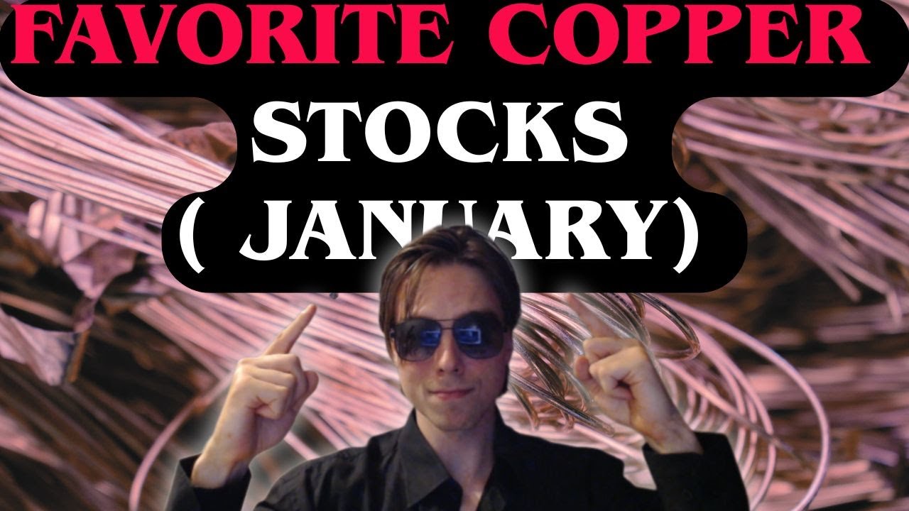 Favorite Copper Stocks Of 2026 ||| Developers