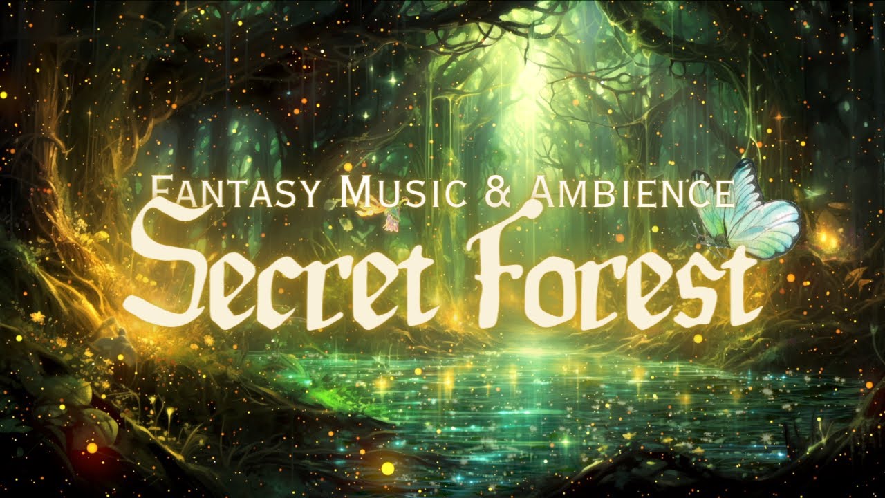Secret Forest | Whimsical Fantasy Music & Ambience | A place from Enchanted Forest in the Fairy Land Secret Forest | Whimsical Fantasy Music & Ambience | A place from Enchanted Forest in the Fairy Land