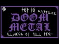 Top 10 extreme doom metal albums of all time  deat.oom blackdoom funeral doom  sludge
