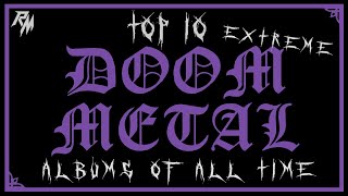 Top 10 Extreme Doom Metal Albums of All Time ✝️ (Death/Doom, Black/Doom, Funeral Doom & Sludge)