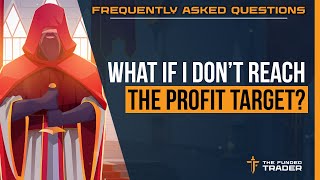 What happens if I don't reach the profit target | TFT