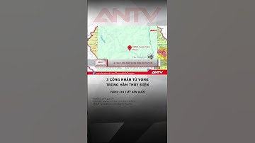 Vụ 3 công nhân tử vong do ngạt khí trong hầm thủy điện ở Lai Châu #antv #shorts #laichau #tintuc