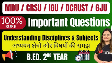 Understanding Disciplines & Subjects Most Important Questions | B.ED. 2nd Year I Paper-4B | CRSU MDU