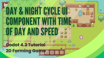 Day and Night Cycle UI Component with Time and Speed - Godot Tutorial - Pt 16